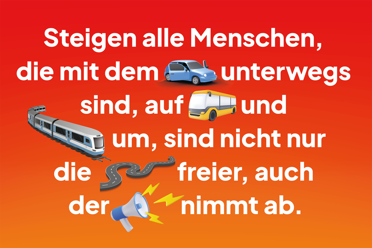 Grafik mit dem Spruch:"Steigen alle Menschen, die mit dem Auto unterwegs sind, auf Bus und Bahn um, sind nicht nur die Straßen freier, auch der Lärm nimmt ab."